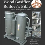 Wood Gasifier Builder's Bible Off Grid Fuel For The Prepared Homestead Wood